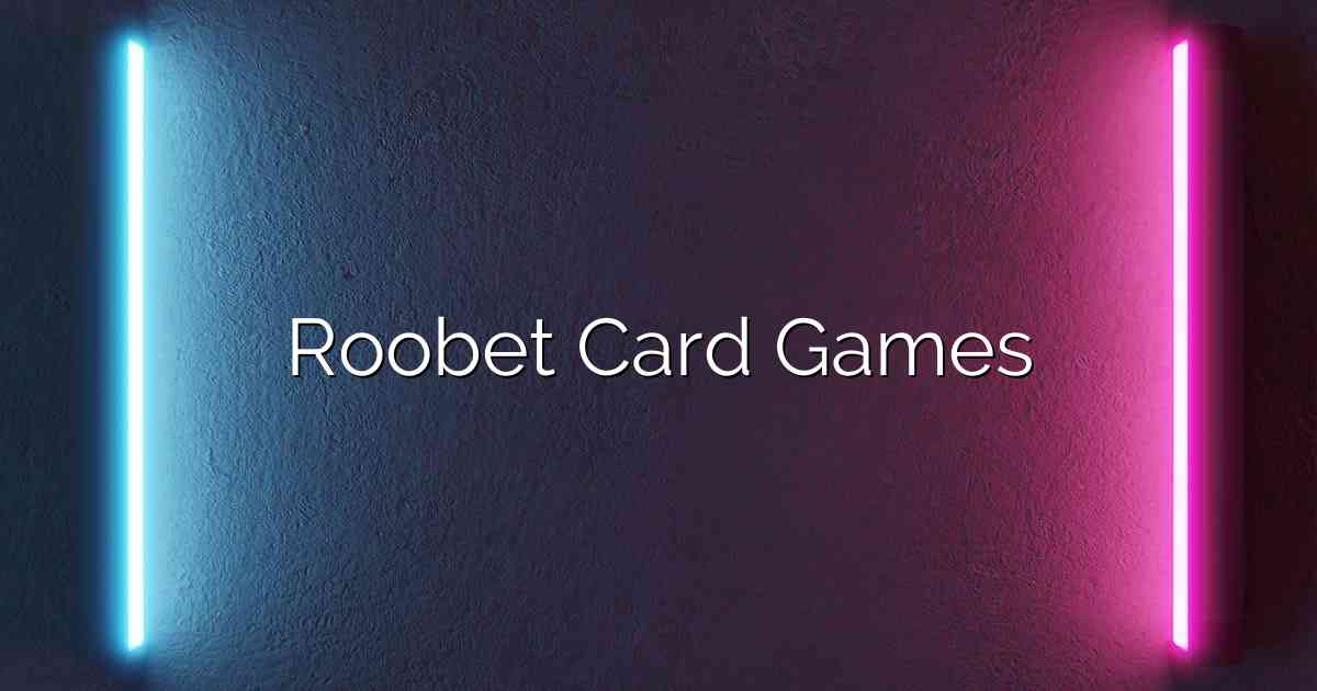 Roobet Card Games